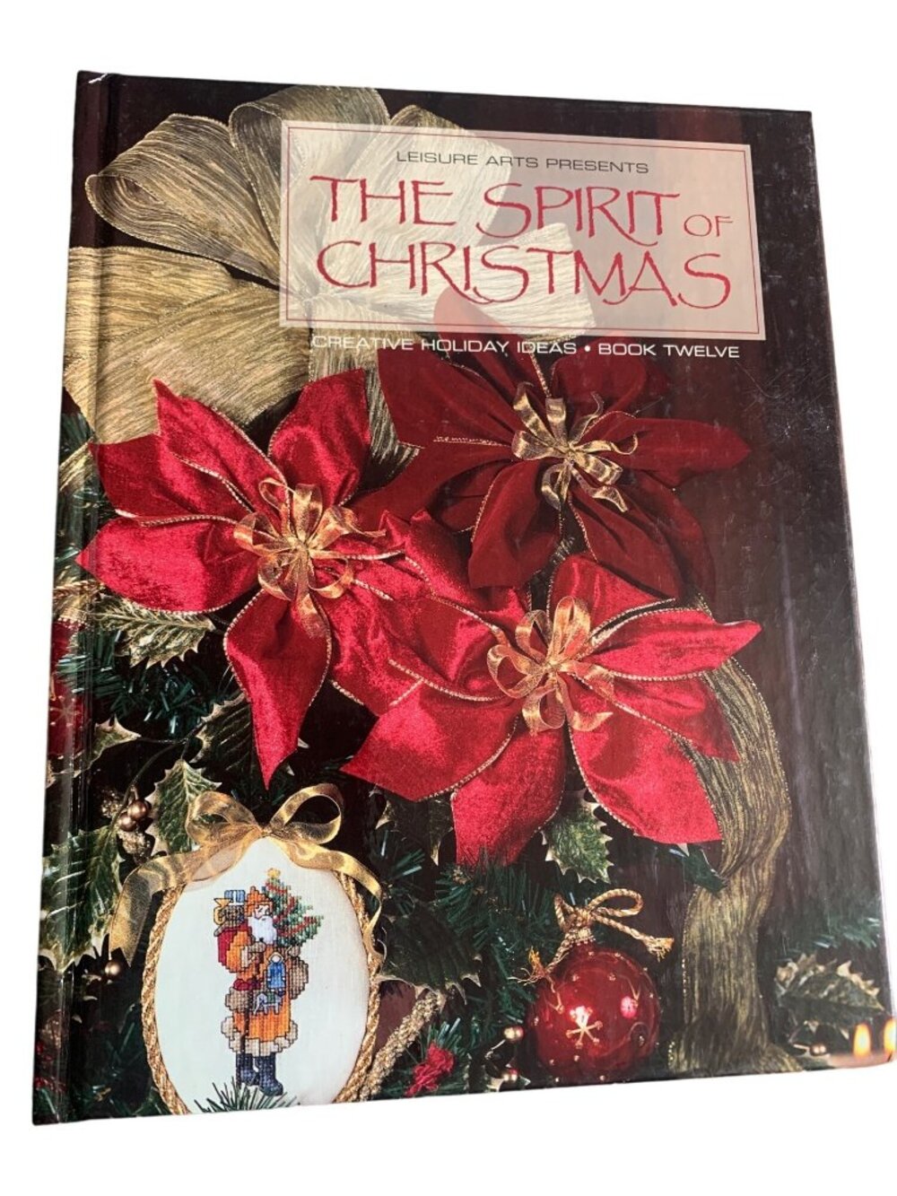 Leisure Arts The Spirit of Christmas Creative Holiday Ideas Pattern Book 12